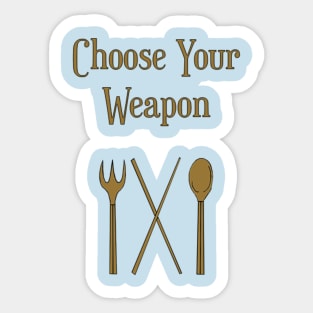 Choose Your Weapon Sticker